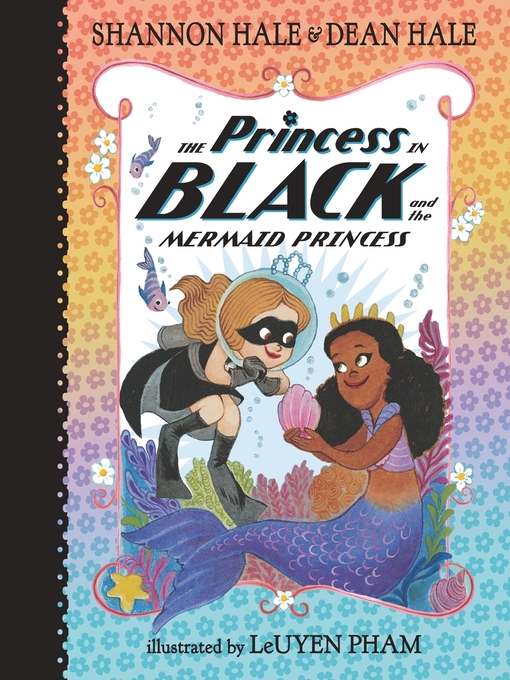 Title details for The Princess in Black and the Mermaid Princess by Shannon Hale - Wait list